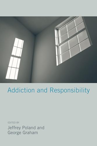 9780262015509: Addiction and Responsibility (Philosophical Psychopathology)