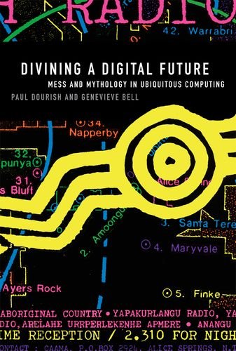 9780262015554: Divining a Digital Future: Mess and Mythology in Ubiquitous Computing