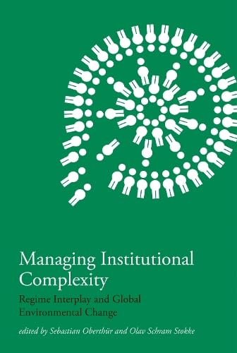 9780262015912: Managing Institutional Complexity: Regime Interplay and Global Environmental Change (Mit Press)
