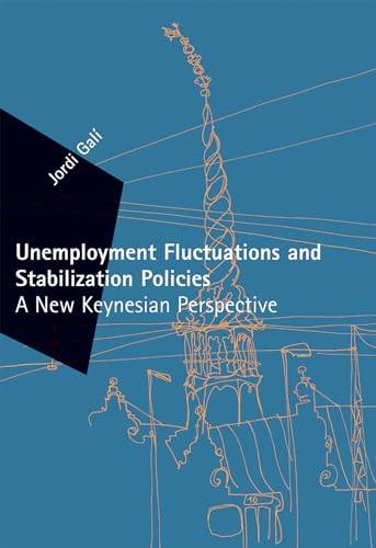 Beispielbild fr Unemployment Fluctuations and Stabilization Policies: A New Keynesian Perspective (Zeuthen Lectures) zum Verkauf von PlumCircle