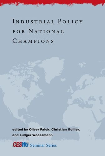 9780262016018: Falck, O: Industrial Policy for National Champions (CESifo Seminar Series)
