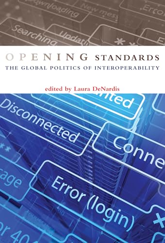 Imagen de archivo de Opening Standards: The Global Politics of Interoperability (Information Society Series) a la venta por Bellwetherbooks