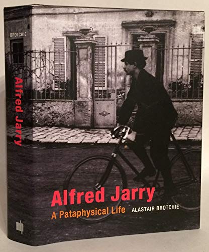 9780262016193: Alfred Jarry: A Pataphysical Life