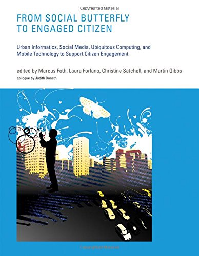 9780262016513: From Social Butterfly to Engaged Citizen: Urban Informatics, Social Media, Ubiquitous Computing, and Mobile Technology to Support Citizen Engagement