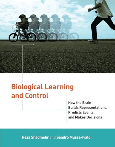Stock image for Biological Learning and Control: How the Brain Builds Representations, Predicts Events, and Makes Decisions for sale by ThriftBooks-Atlanta