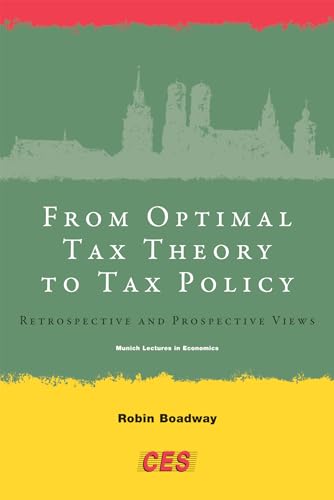 9780262017114: From Optimal Tax Theory to Tax Policy: Retrospective and Prospective Views