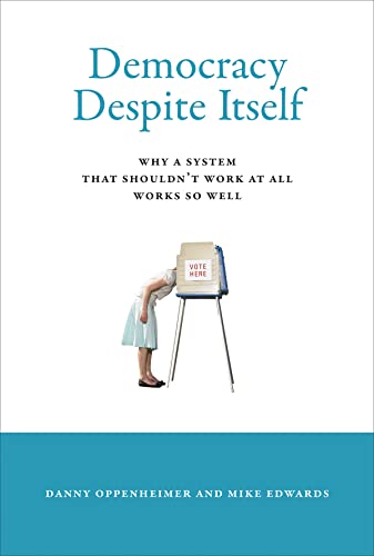 Imagen de archivo de Democracy despite itself why a system that shouldn't work at all works so well a la venta por MARCIAL PONS LIBRERO