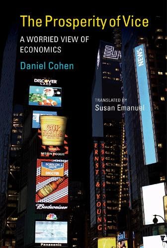 Imagen de archivo de The Prosperity of Vice: A Worried View of Economics (The MIT Press) a la venta por Gulf Coast Books