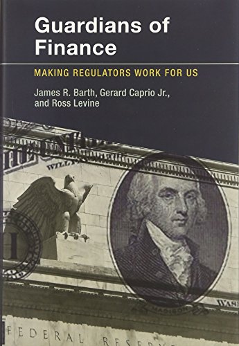 Imagen de archivo de Guardians of Finance : Making Regulators Work for Us a la venta por Better World Books