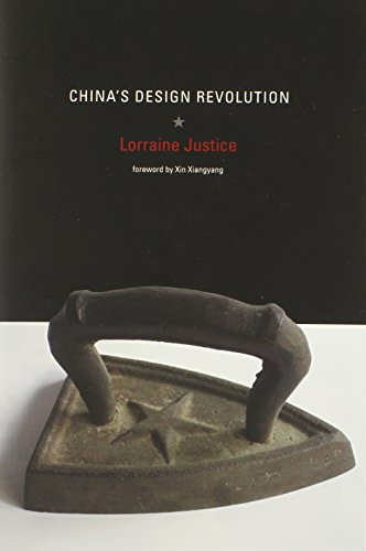 China ´s Design Revolution. Lorraine justice foreword by Xin Xiangyang