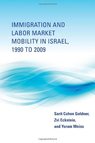 Imagen de archivo de Immigration and Labor Market Mobility in Israel, 1990 to 2009 (MIT Press) a la venta por Bellwetherbooks