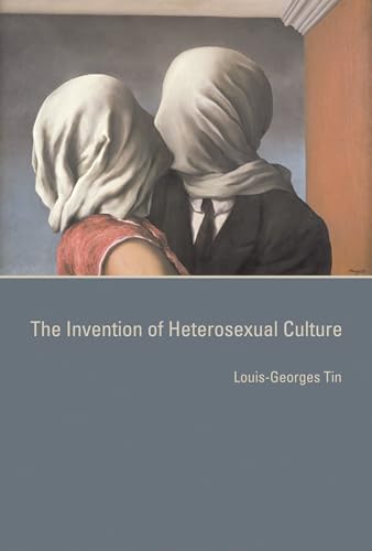 Beispielbild fr The Invention of Heterosexual Culture zum Verkauf von Better World Books