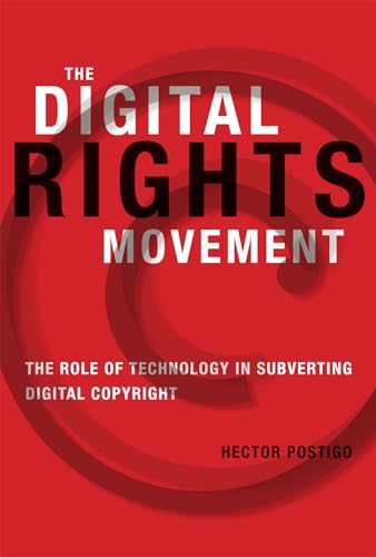 Stock image for The Digital Rights Movement : The Role of Technology in Subverting Digital Copyright for sale by Better World Books: West