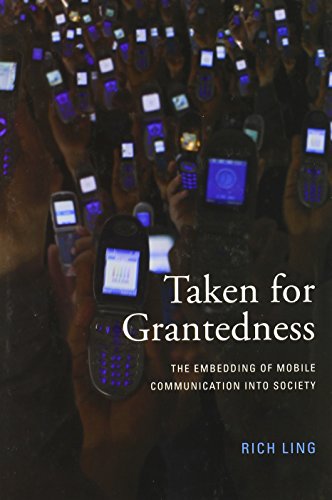 Imagen de archivo de Taken for Grantedness: The Embedding of Mobile Communication into Society (The MIT Press) a la venta por Bellwetherbooks