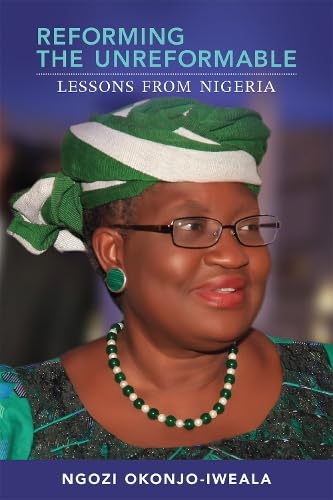 Reforming the Unreformable: Lessons from Nigeria (9780262018142) by Okonjo-Iweala, Ngozi