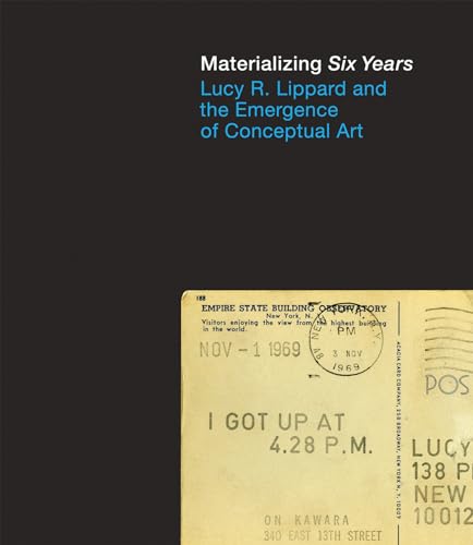Beispielbild fr Materializing Six Years: Lucy R. Lippard and the Emergence of Conceptual Art (The MIT Press) zum Verkauf von Powell's Bookstores Chicago, ABAA