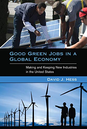 Stock image for Good Green Jobs in a Global Economy: Making and Keeping New Industries in the United States (Urban and Industrial Environments) for sale by Bellwetherbooks