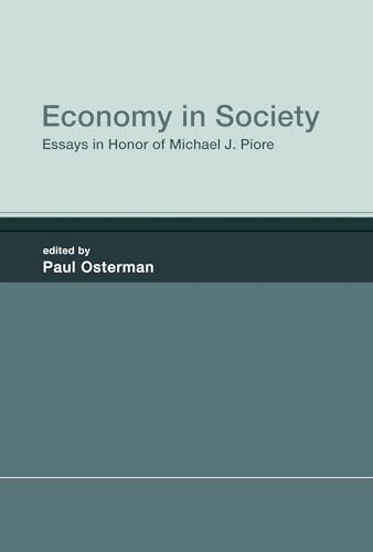 9780262018241: Economy in Society – Essays in Honor of Michael J. Piore