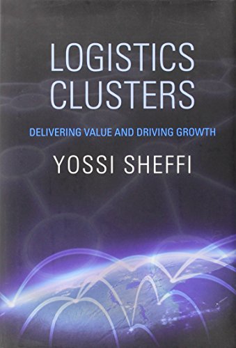 9780262018456: Logistics Clusters: Delivering Value and Driving Growth