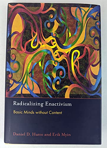 Imagen de archivo de Radicalizing Enactivism: Basic Minds without Content (The MIT Press) a la venta por Arundel Books