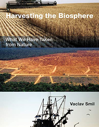 Imagen de archivo de Harvesting the Biosphere : What We Have Taken from Nature a la venta por Better World Books