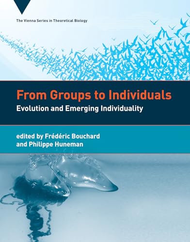 Stock image for From Groups to Individuals: Evolution and Emerging Individuality (Vienna Series in Theoretical Biology) for sale by Bellwetherbooks