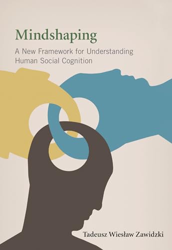 Beispielbild fr Mindshaping " A New Framework for Understanding Human Social Cognition zum Verkauf von WorldofBooks