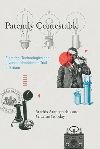 Stock image for Patently Contestable : Electrical Technologies and Inventor Identities on Trial in Britain for sale by Better World Books