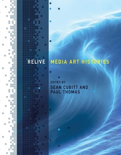 9780262019422: Relive: Media Art Histories (Leonardo Book Series)