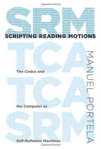 9780262019460: Scripting Reading Motions: The Codex and the Computer as Self-Reflexive Machines