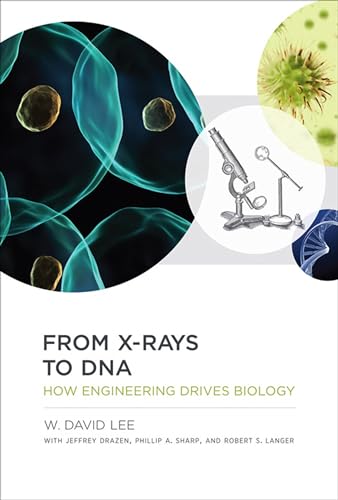 Stock image for From X-Rays to DNA: How Engineering Drives Biology (Mit Press) for sale by Decluttr