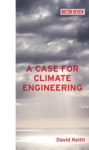Stock image for A Case for Climate Engineering (Boston Review Books) for sale by Jenson Books Inc