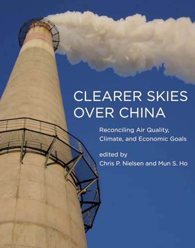 Beispielbild fr Clearer Skies Over China: Reconciling Air Quality, Climate, and Economic Goals (The MIT Press) zum Verkauf von Bellwetherbooks