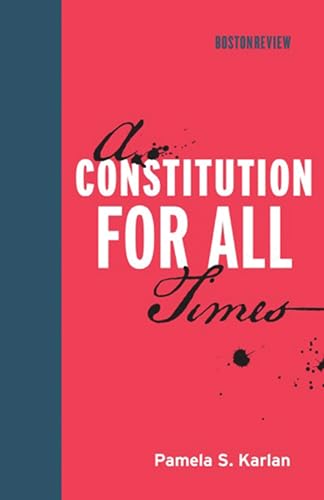 Stock image for A Constitution for All Times (Boston Review Books) for sale by More Than Words