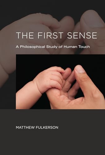 9780262019965: The First Sense: A Philosophical Study of Human Touch