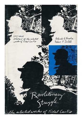 Stock image for Revolutionary Struggle, 1947-1958 Vol. 1 : Selected Works of Fidel Castro for sale by Better World Books