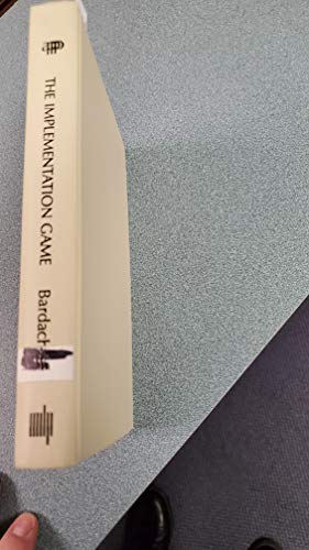 The Implementation Game: What Happens After a Bill Becomes a Law (Mit Studies in American Politics and Public Policy, 1) (9780262021258) by Bardach, Eugene