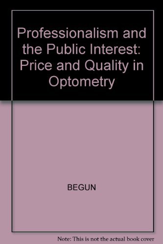 Imagen de archivo de Professionalism and the Public Interest: Price and Quality in Optometry (MIT Press series in health and public policy) a la venta por Bellwetherbooks