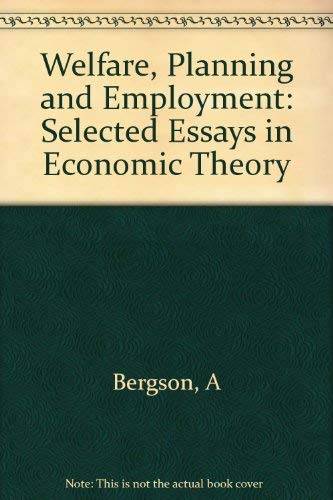 Imagen de archivo de Welfare, Planning, and Employment : Selected Essays in Economic Theory a la venta por Better World Books Ltd