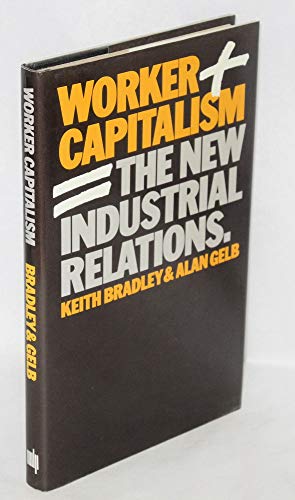 Imagen de archivo de Worker Capitalism : The New Industrial Relations a la venta por Daedalus Books
