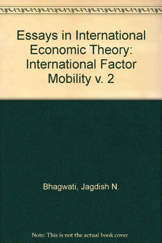 Beispielbild fr Essays International Economic Theory: International Factor Mobility (The MIT Press) (v. 2) zum Verkauf von WeSavings LLC