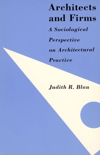 Stock image for Architects and Firms : A Sociological Perspective on Architectural Practices for sale by Better World Books