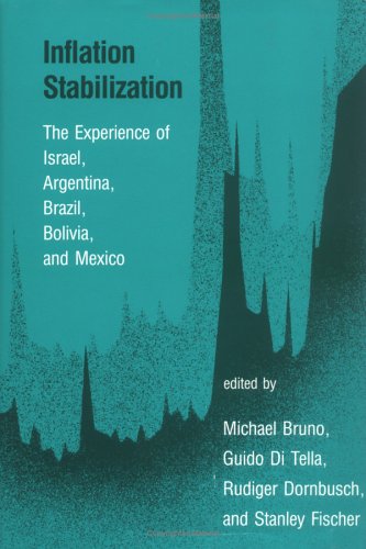 9780262022798: Inflation Stabilization: The Experience of Israel, Argentina, Brazil, Bolivia and Mexico