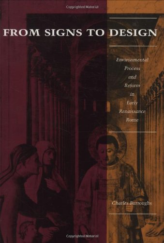 9780262022989: From Signs to Design: Environmental Process and Reform in Early Renaissance Rome: Environmental Process and Reform in Renaissance Rome