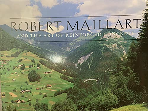 Stock image for Robert Maillart and the Art of Reinforced Concrete for sale by Better World Books