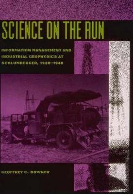 9780262023672: Science on the Run: Information Management and Industrial Geophysics at Schlumberger, 1920-1940