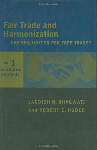 Stock image for Fair Trade and Harmonization Vol. 1 : Prerequisites for Free Trade? Economic Analysis for sale by Better World Books