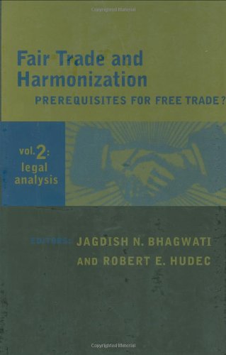 Stock image for Fair Trade and Harmonization Vol. 2 : Prerequisites for Free Trade? Legal Analysis for sale by Better World Books