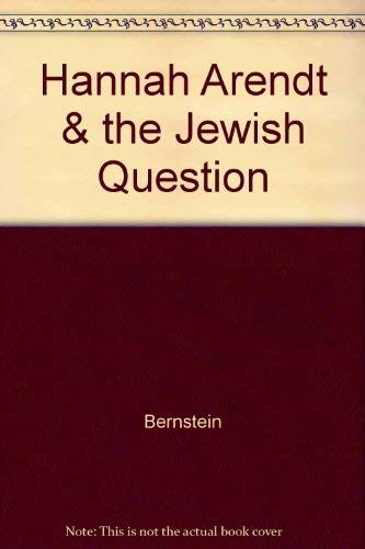 HANNAH ARENDT AND THE JEWISH QUESTION.