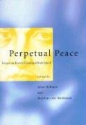 Stock image for Perpetual Peace: Essays on Kant's Cosmopolitan Ideal for sale by ThriftBooks-Atlanta